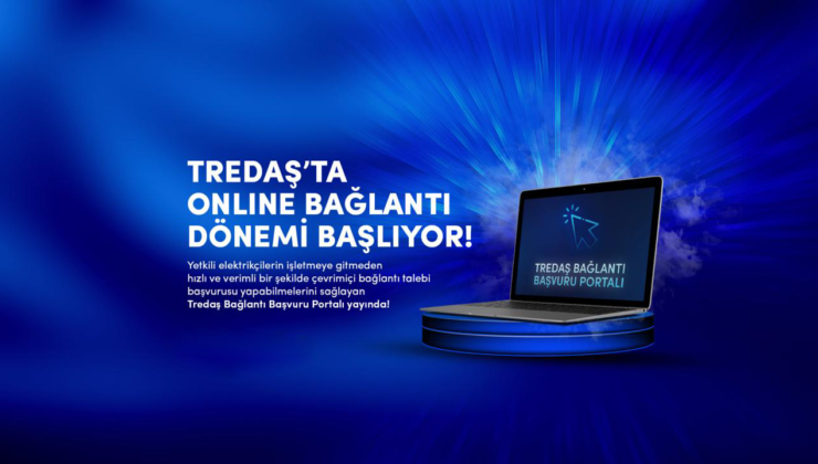 TREDAŞ, yeni bağlantı süreçlerinde  dijital dönemi başlattı