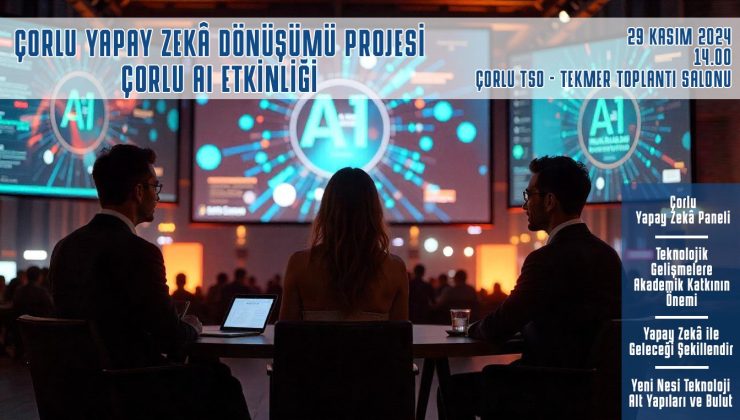 Çorlu Yapay Zekâ Dönüşümü Projesi Başlıyor