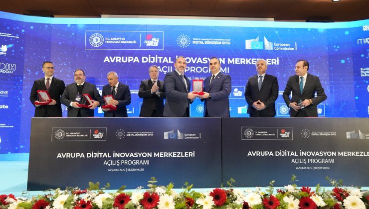 Türkiye’nin Dijital Dönüşümüne Öncülük Edecek Avrupa Dijital İnovasyon Merkezleri Açılış Programı Yapıldı