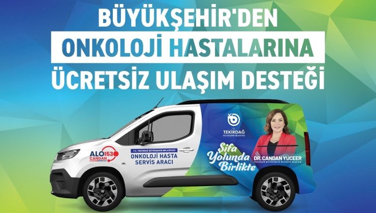 BÜYÜKŞEHİR’DEN ONKOLOJİ HASTALARINA ÜCRETSİZ ULAŞIM DESTEĞİ