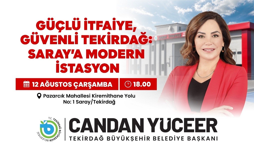GÜÇLÜ İTFAİYE, GÜVENLİ TEKİRDAĞ: SARAY’A MODERN İSTASYON